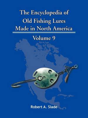 The Encyclopedia of Old Fishing Lures: Made In North America (Paperback)
