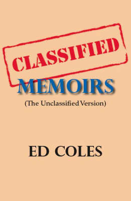 Classified Memoirs: The Unclassified Version (Paperback)