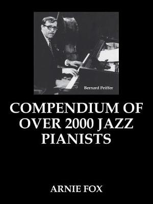 Compendium of Over 2000 Jazz Pianists (Paperback)