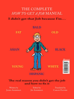 The Complete How to Get a Job Manual: The Real Reason You Didn't Get the Job and How to Fix it (Paperback)