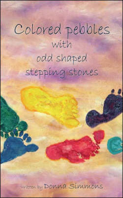 Colored Pebbles with Odd Shaped Stepping Stones (Paperback)