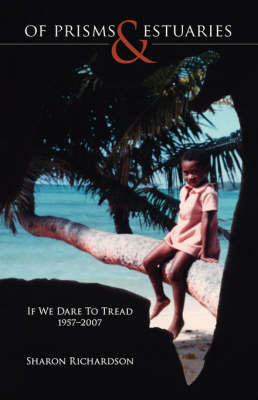 Of Prisms and Estuaries: If We Dare to Tread 1957-2007 (Paperback)