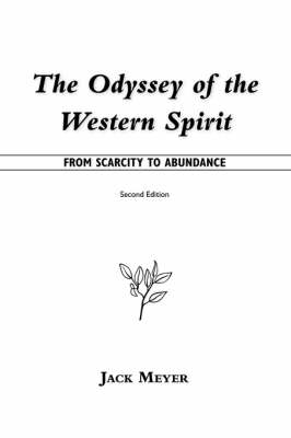 The Odyssey of the Western Spirit: From Scarcity to Abundance (Hardback)