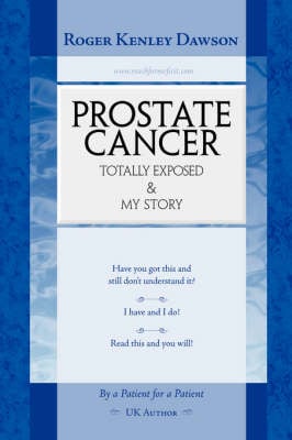 Prostate Cancer Totally Exposed and My Story (Paperback)