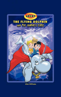 Archy the Flying Dolphin and the Vampire's Curse (Paperback)