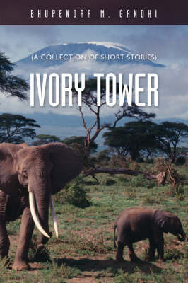 Ivory Tower: A Collection of Short Stories (Paperback)