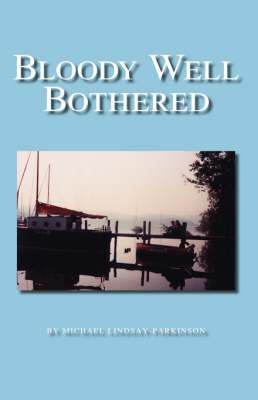 Bloody Well Bothered (Hardback)