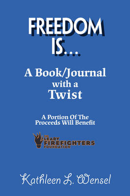 Freedom IS...: A Book/Journal with a Twist (Hardback)
