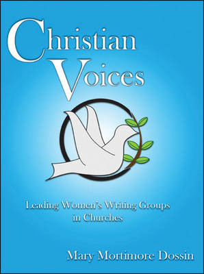 Christian Voices: Leading Women's Writing Groups in Churches (Paperback)