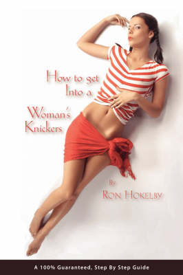 How to Get into a Woman's Knickers (Paperback)