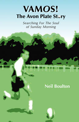 Vamos!: The Avon Plate Story - Searching for the Soul of Sunday Morning (Paperback)