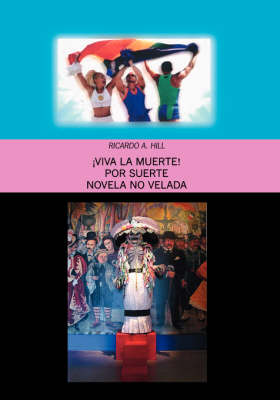 -iva La Muerte!: Por Suerte Novela No Velada (Hardback)