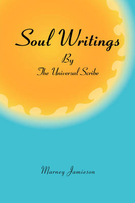 Soul Writings by the Universal Scribe (Paperback)