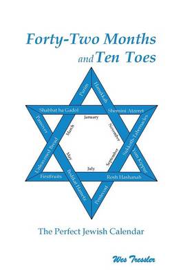 Forty-two Months and Ten Toes: The Perfect Jewish Calendar (Paperback)