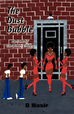 The Dust Bubble: Pt. 1 - Bones Trilogy (Paperback)
