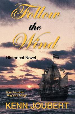 Follow the Wind - Huguenot Trilogy Bk. 2 (Paperback)