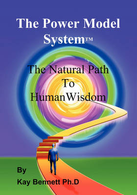 The Power Model System: The Natural Path to Human Wisdom (Paperback)