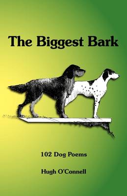 The Biggest Bark: 102 Dog Poems (Paperback)