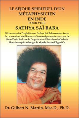 Le Sejour Spirituel D'un Metaphysicien En Inde Pour Voir Sathya Sai Baba (Paperback)