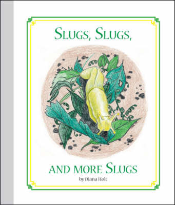 Slugs, Slugs, and More Slugs - Grandma's Silver Series (Paperback)