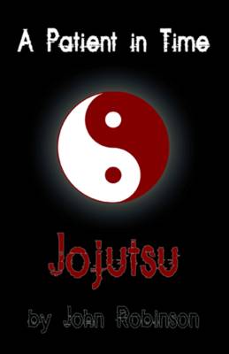 A Patient in Time: Jojutsu (Paperback)