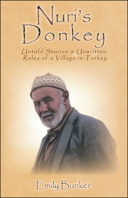 Nuri's Donkey: Untold Stories and Unwritten Rules of a Village in Turkey (Paperback)