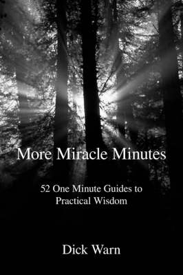 More Miracle Minutes: 52 One Minute Guides to Practical Wisdom (Hardback)