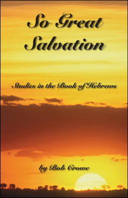 So Great Salvation: Studies in the Book of Hebrews (Paperback)