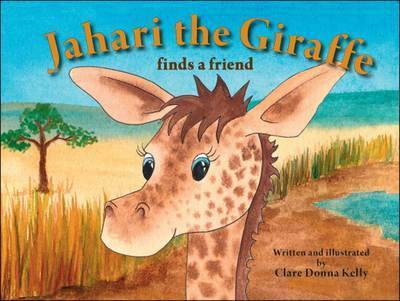 Jahari the Giraffe: Finds a Friend (Paperback)