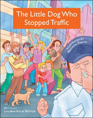 The Little Dog Who Stopped Traffic (Paperback)