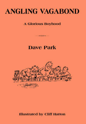 Angling Vagabond: A Glorious Boyhood (Hardback)