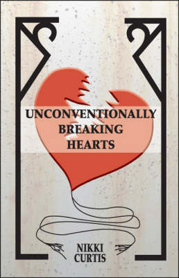 Unconventionally Breaking Hearts (Paperback)