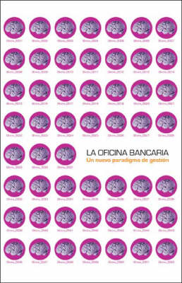 La Oficina Bancaria: Un Nuevo Paradigma De Gestion (Paperback)
