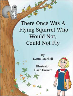 There Once Was a Flying Squirrel Who Would Not, Could Not Fly (Paperback)