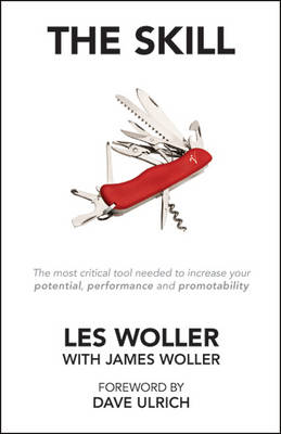 The Skill: The Most Critical Tool Needed to Increase Your Potential, Performance and Promotability (Paperback)