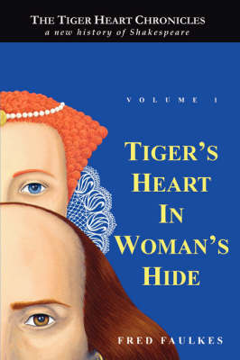 Tiger's Heart in Woman's Hide: Volume 1 (Hardback)