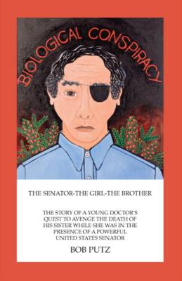 Biological Conspiracy: The Senator,the Girl, the Brother (Paperback)