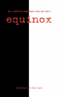 Equinox: In a World of Compromise Some Men Don't (Hardback)