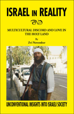 Israel in Reality: Multicultural Discord and Love in the Holy Land (Paperback)