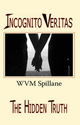 Incognito Veritas: The Hidden Truth (Hardback)