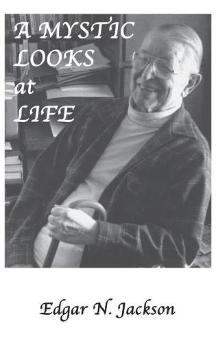 A Mystic Looks at Life (Hardback)