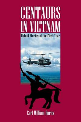 Centaurs in Vietnam: Untold Stories of the First Tear (Paperback)