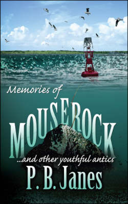Memories of Mouse Rock: and Other Youthful Antics (Paperback)
