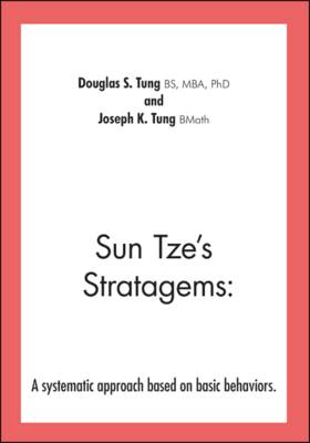 Sun Tze's Stratagems: A Systematic Approach Based on Basic Behaviors (Paperback)
