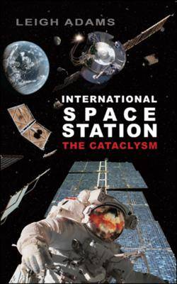 International Space Station: The Cataclysm (Paperback)
