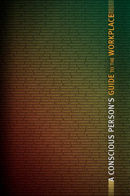 A Conscious Person's Guide to the Workplace (Hardback)