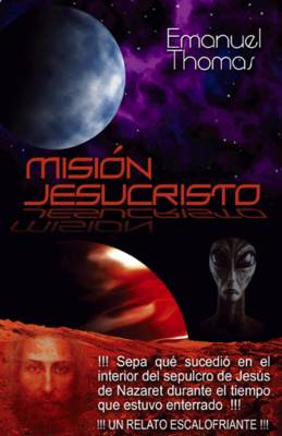 Mision Jesucristo: El Cuerpo Del Milagro (Paperback)