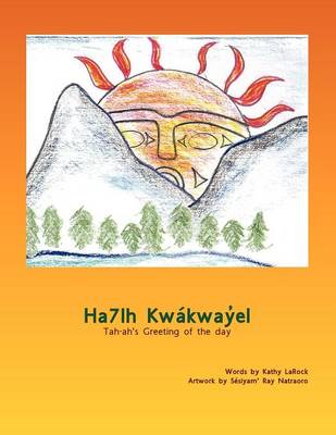 Ha7lh Kwakwayel: Tah-ah's Greeting of the Day (Paperback)