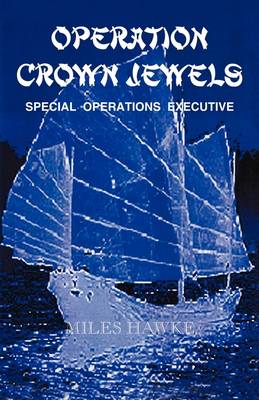 Operation Crown Jewels: Special Operations Executive (Paperback)