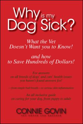 Why is My Dog Sick?: What the Vet Doesn't Want You to Know (Paperback)